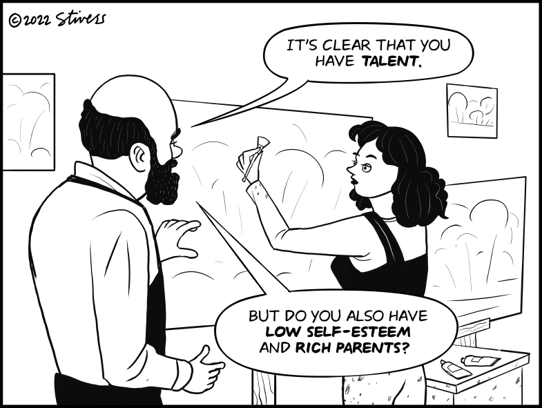 It’s clear you have talent, but…